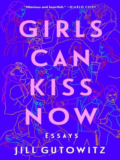 Title details for Girls Can Kiss Now: Essays by Jill Gutowitz - Available